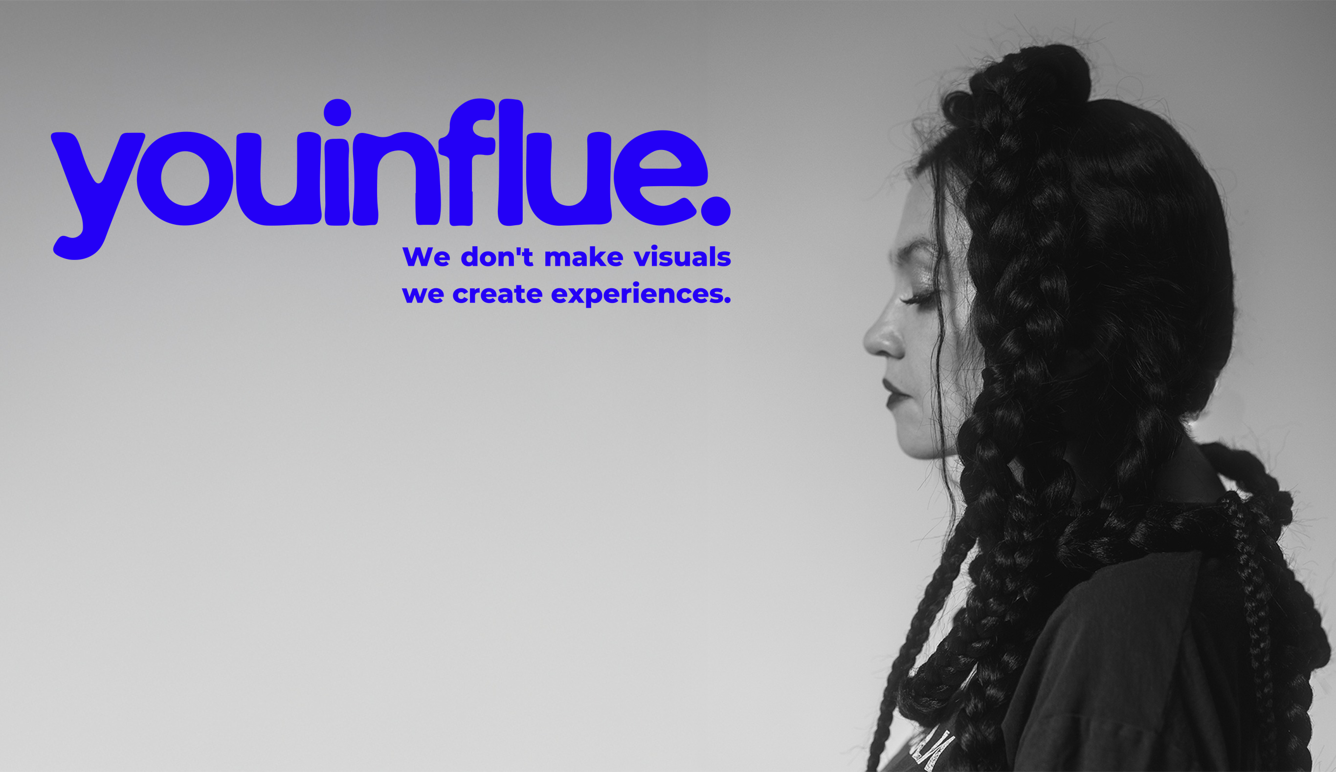 YouInflue — We don't make visuals, we create experiences.